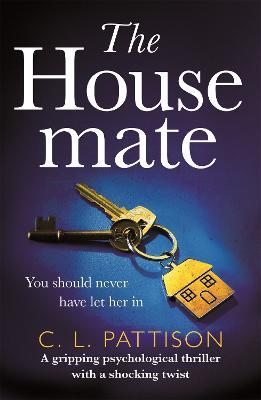 The Housemate : a gripping psychological thriller