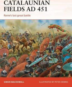 Catalaunian Fields AD 451 : Rome's last great battle - BookMarket