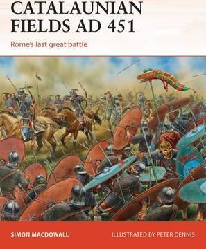 Catalaunian Fields AD 451 : Rome's last great battle - BookMarket