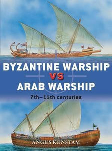 Byzantine Warship vs Arab Warship : 7th-11th centuries - BookMarket