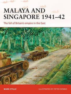 Malaya and Singapore 1941-42 : The fall of Britain's empire in the East - BookMarket