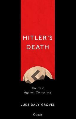 Hitler's Death : The Case Against Conspiracy - BookMarket