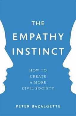 The Empathy Instinct : How to Create a More Civil Society - BookMarket