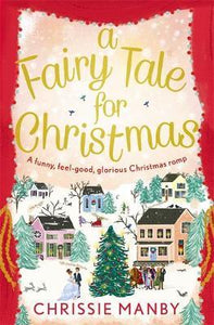 A Fairy Tale for Christmas: a funny, feel-good, glorious Christmas romp