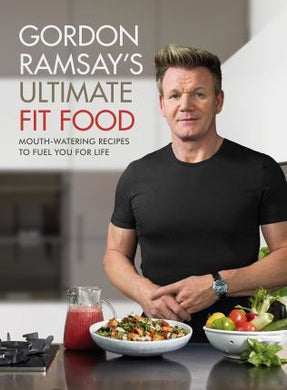 Gordon Ramsay Ultimate Fit Food /H - BookMarket