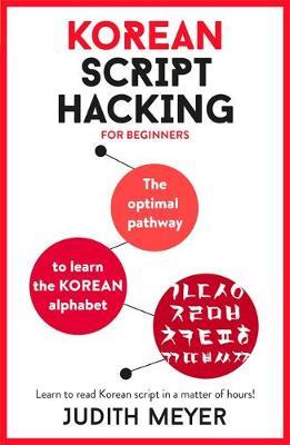 Korean Script Hacking : The optimal pathway to learn the Korean alphabet