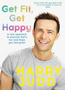 Get Fit, Get Happy : A new approach to exercise that's fun and helps you feel great - BookMarket