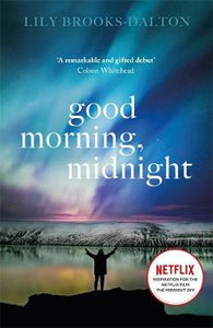 Good Morning, Midnight : NOW THE MAJOR NETFLIX FILM 'THE MIDNIGHT SKY'