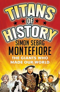 Titans of History : The Giants Who Made Our World - BookMarket