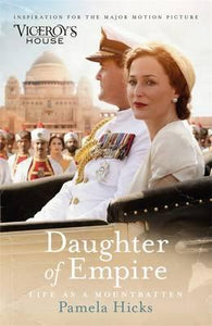 Daughter of Empire : A source of inspiration for the film Viceroy's House - BookMarket