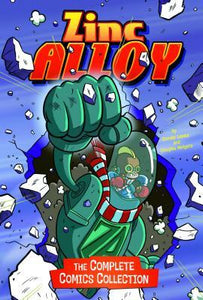 Zinc Alloy : The Complete Comics Collection