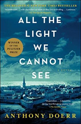 All the Light We Cannot See : Winner of the Pulitzer Prize* National Book Award Finalist