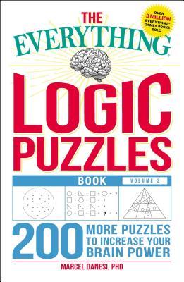 The Everything Logic Puzzles Book, Volume 2 : 200 More Puzzles to Increase Your Brain Power - BookMarket