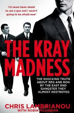 The Kray Madness : The shocking truth about Reg and Ron from the East End gangster they almost destroyed - BookMarket