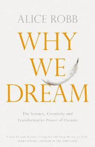 Why We Dream : The Science, Creativity and Transformative Power of Dreams - BookMarket