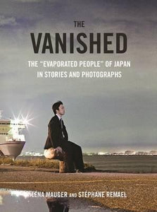 The Vanished : The "Evaporated People" of Japan in Stories and Photographs - BookMarket