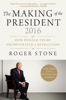 The Making of the President 2016 : How Donald Trump Orchestrated a Revolution - BookMarket