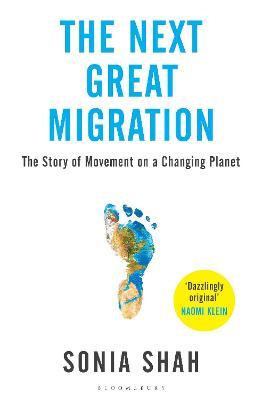 The Next Great Migration : The Story of Movement on a Changing Planet