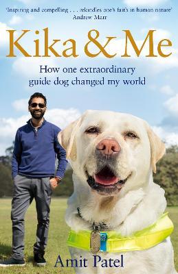 Kika & Me : How One Extraordinary Guide Dog Changed My World