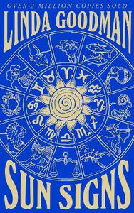 Linda Goodman's Sun Signs : The Secret Codes of the Universe