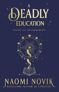 A Deadly Education : the Sunday Times bestseller