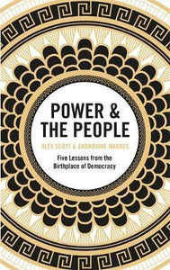 Power & the People : Five Lessons from the Birthplace of Democracy - BookMarket