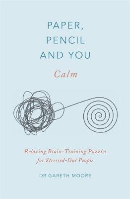 Paper, Pencil & You: Calm : Relaxing Brain-Training Puzzles for Stressed-Out People