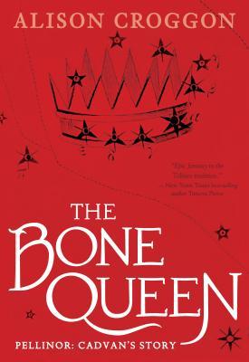 The Bone Queen : Pellinor: Cadvan's Story