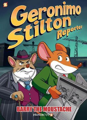 Geronimo Stilton Reporter #5 : Barry the Moustache