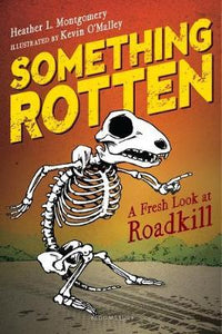 Something Rotten : A Fresh Look at Roadkill