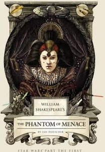 William Shakespeare's The Phantom of Menace : Star Wars Part the First - BookMarket