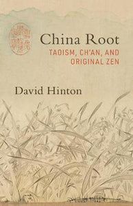 China Root : Taoism, Ch'an, and Original Zen