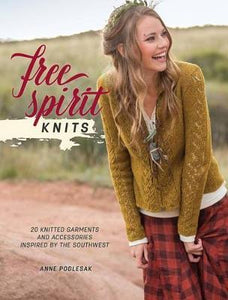 Free Spirit Knits : 20 Knitted garments and Accessories Inspired by the Southwest