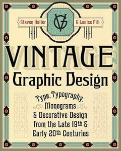Vintage Graphic Design : Type, Typography, Monograms & Decorative Design from the Late 19th & Early 20th Centuries