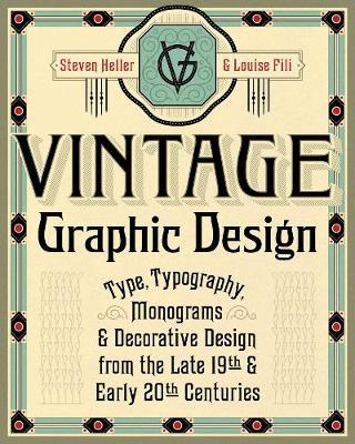 Vintage Graphic Design : Type, Typography, Monograms & Decorative Design from the Late 19th & Early 20th Centuries