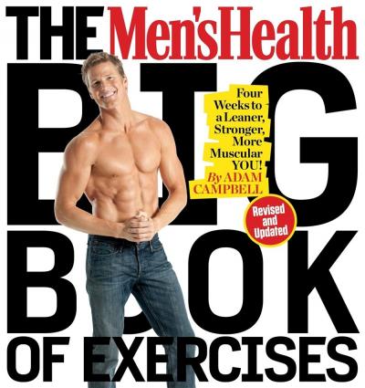 The Men's Health Big Book of Exercises : Four Weeks to a Leaner, Stronger, More Muscular You! - BookMarket