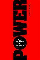 Power : Why We Want It and What to Do with It - BookMarket