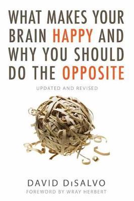 What Makes Your Brain Happy and Why You Should Do the Opposite : Updated and Revised - BookMarket