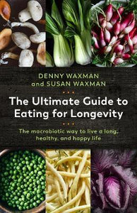Ultimate Guide To Eating For Longevity
