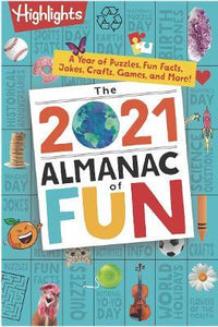 The 2021 Almanac of Fun : A Year of Puzzles, Fun Facts, Jokes, Crafts, Games, and More!