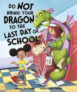 Do Not Bring Your Dragon to the Last Day of School (HC)