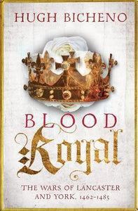 Blood Royal: Wars Of Lancaster & York /P - BookMarket