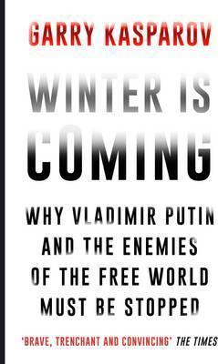 Winter Is Coming : Why Vladimir Putin and the Enemies of the Free World Must Be Stopped - BookMarket