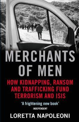 Merchants of Men : How Kidnapping, Ransom and Trafficking Fund Terrorism and ISIS - BookMarket