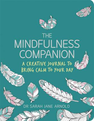 The Mindfulness Companion : A Creative Journal to Bring Calm to Your Day - BookMarket