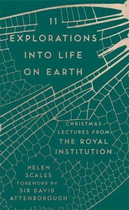 11 Explorations into Life on Earth : Christmas Lectures from the Royal Institution - BookMarket