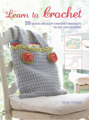 Learn to Crochet : 25 Quick and Easy Crochet Projects to Get You Started - BookMarket