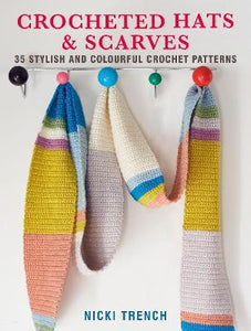 Crocheted Hats and Scarves : 35 Stylish and Colourful Crochet Patterns