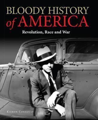 Bloody History of America : Revolution, Race and War - BookMarket