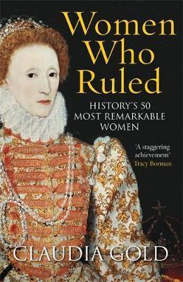 Women Who Ruled : History's 50 Most Remarkable Women - BookMarket